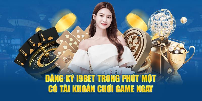 Các bước tạo tài khoản I9BET chi tiết