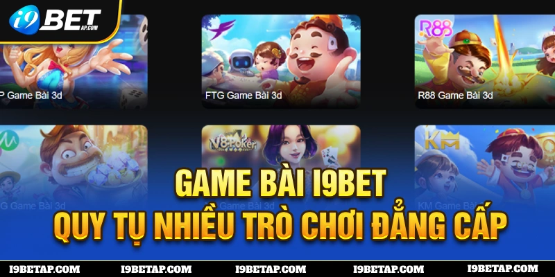 Game bài I9BET luôn hỗ trợ nhiều trò chơi đẳng cấp