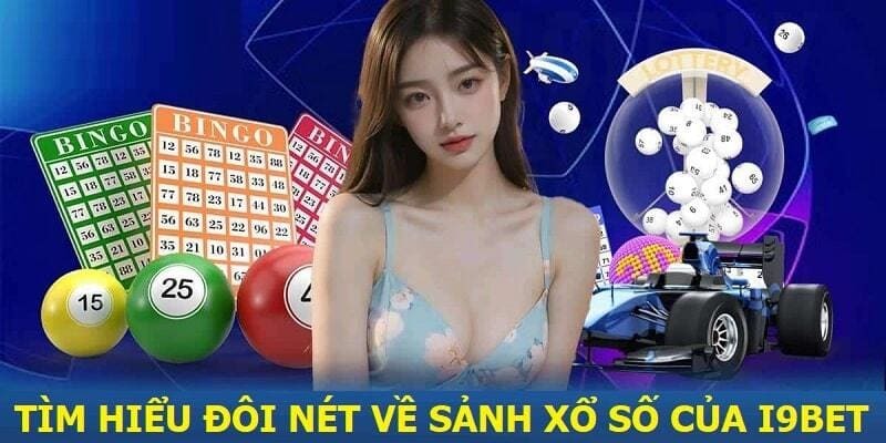 Xổ số I9BET là loại hình được yêu thích nhất